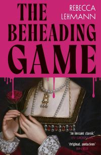 Book Cover for The Beheading Game by Rebecca Lehmann