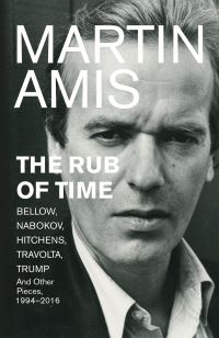 Book Cover for The Rub of Time by Martin Amis