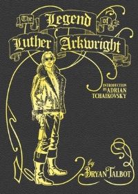 Book Cover for The Legend of Luther Arkwright by Bryan Talbot