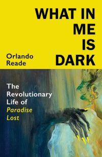 Book Cover for What in Me Is Dark by Orlando Reade