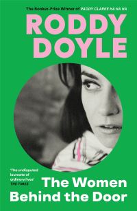 Book Cover for The Women Behind the Door by Roddy Doyle