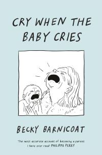 Book Cover for Cry When the Baby Cries by Becky Barnicoat