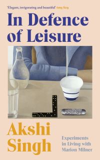 Book Cover for In Defence of Leisure by Akshi Singh