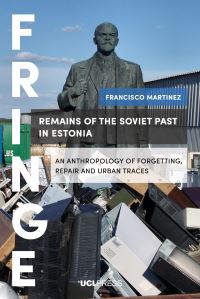 Book Cover for Remains of the Soviet Past in Estonia by Francisco Martínez
