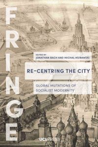 Book Cover for Re-Centring the City by Jonathan P G Bach, Michal Murawski