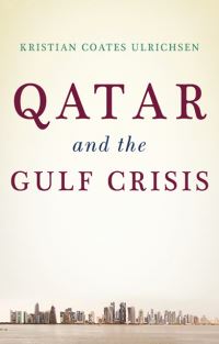 Book Cover for Qatar and the Gulf Crisis by Kristian Ulrichsen