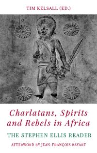 Book Cover for Charlatans, Spirits and Rebels in Africa by Stephen Ellis