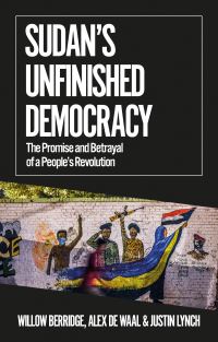 Book Cover for Sudan's Unfinished Democracy by Willow Berridge, Justin Lynch, Raga Makawi, Alex De Waal