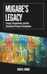 Book Cover for Mugabe's Legacy by David B Moore