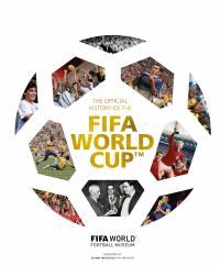 Book Cover for The Official History of the FIFA World Cup by FIFA World Football Museum