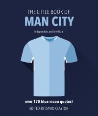 Book Cover for The Little Book of Man City by David Clayton