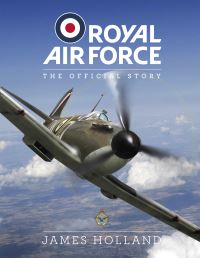 Book Cover for Royal Air Force by James Holland
