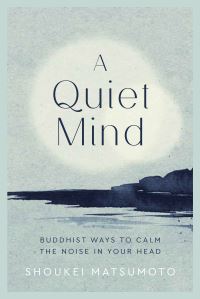 Book Cover for A Quiet Mind by Shoukei Matsumoto