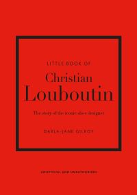 Book Cover for Little Book of Christian Louboutin by DarlaJane Gilroy
