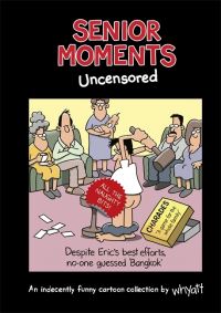 Book Cover for Senior Moments. Uncensored by Tim Whyatt
