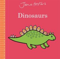 Book Cover for Jane Foster's Dinosaurs by Jane Foster