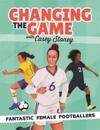 Book Cover for Changing the Game With Casey Stoney by Emily Stead