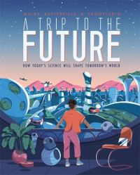 Book Cover for A Trip to the Future by Moira Butterfield