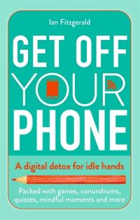 Book Cover for Get Off Your Phone! by Ian Fitzgerald
