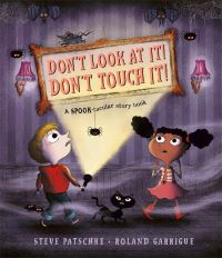 Book Cover for Don't Look at It! Don't Touch It! by Steve Patschke