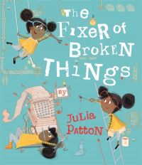 Book Cover for The Fixer of Broken Things by Julia Patton