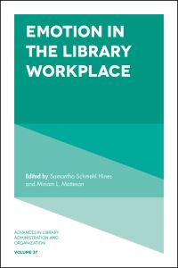 Book Cover for Emotion in the Library Workplace by Miriam Matteson, Samantha Hines