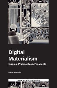 Book Cover for Digital Materialism by Baruch Gottlieb