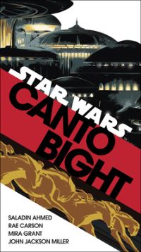 Book Cover for Canto Bight by Saladin Ahmed, Rae Carson, Mira Grant, John Jackson Miller