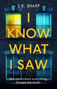 Book Cover for I Know What I Saw by S K Sharp