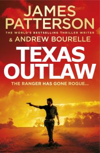 Book Cover for Texas Outlaw by James Patterson, Andrew Bourelle