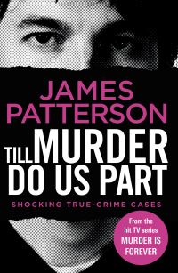 Book Cover for Till Murder Do Us Part by James Patterson, Andrew Bourelle, Max DiLallo