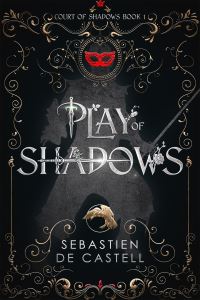 Book Cover for Play of Shadows by Sebastien De Castell