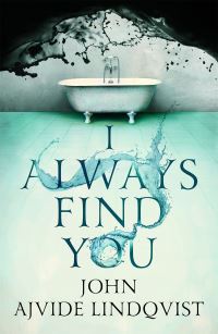 Book Cover for I Always Find You by John Ajvide Lindqvist