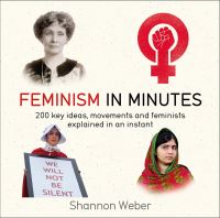 Book Cover for Feminism in Minutes by Shannon Weber