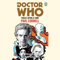 Book Cover for Twice Upon a Time by Paul Cornell