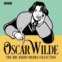 Book Cover for The Oscar Wilde BBC Radio Drama Collection by Oscar Wilde