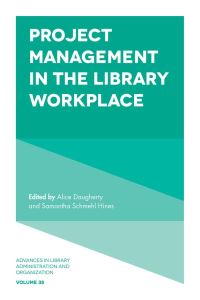 Book Cover for Project Management in the Library Workplace by Alice Daugherty, Samantha Hines