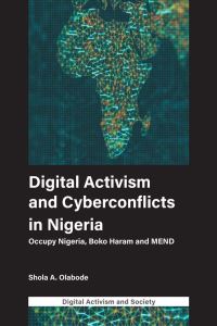 Book Cover for Digital Activism and Cyberconflicts in Nigeria by Shola Olabode