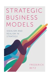 Book Cover for Strategic Business Models by Frederick Betz