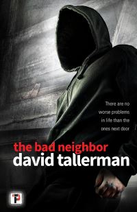 Book Cover for The Bad Neighbor by David Tallerman