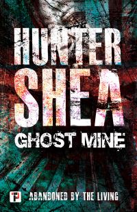 Book Cover for Ghost Mine by Hunter Shea
