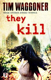 Book Cover for They Kill by Tim Waggoner