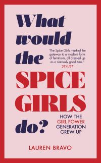 Book Cover for What Would the Spice Girls Do? by Lauren Bravo