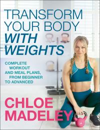 Book Cover for Transform Your Body With Weights by Chloe Madeley