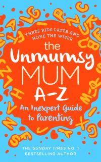 Book Cover for The Unmumsy Mum A-Z by Sarah Turner