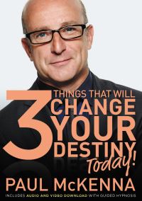 Book Cover for The 3 Things That Will Change Your Destiny Today! by Paul McKenna