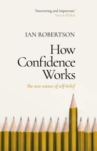 Book Cover for How Confidence Works by Ian H Robertson