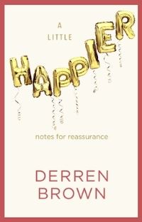 Book Cover for A Little Happier by Derren Brown