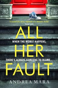 Book Cover for All Her Fault by Andrea Mara