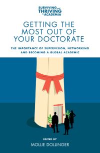 Book Cover for Getting the Most Out of Your Doctorate by Mollie Dollinger